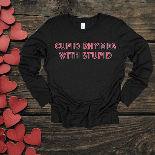 Cupid Rhymes With Stupid