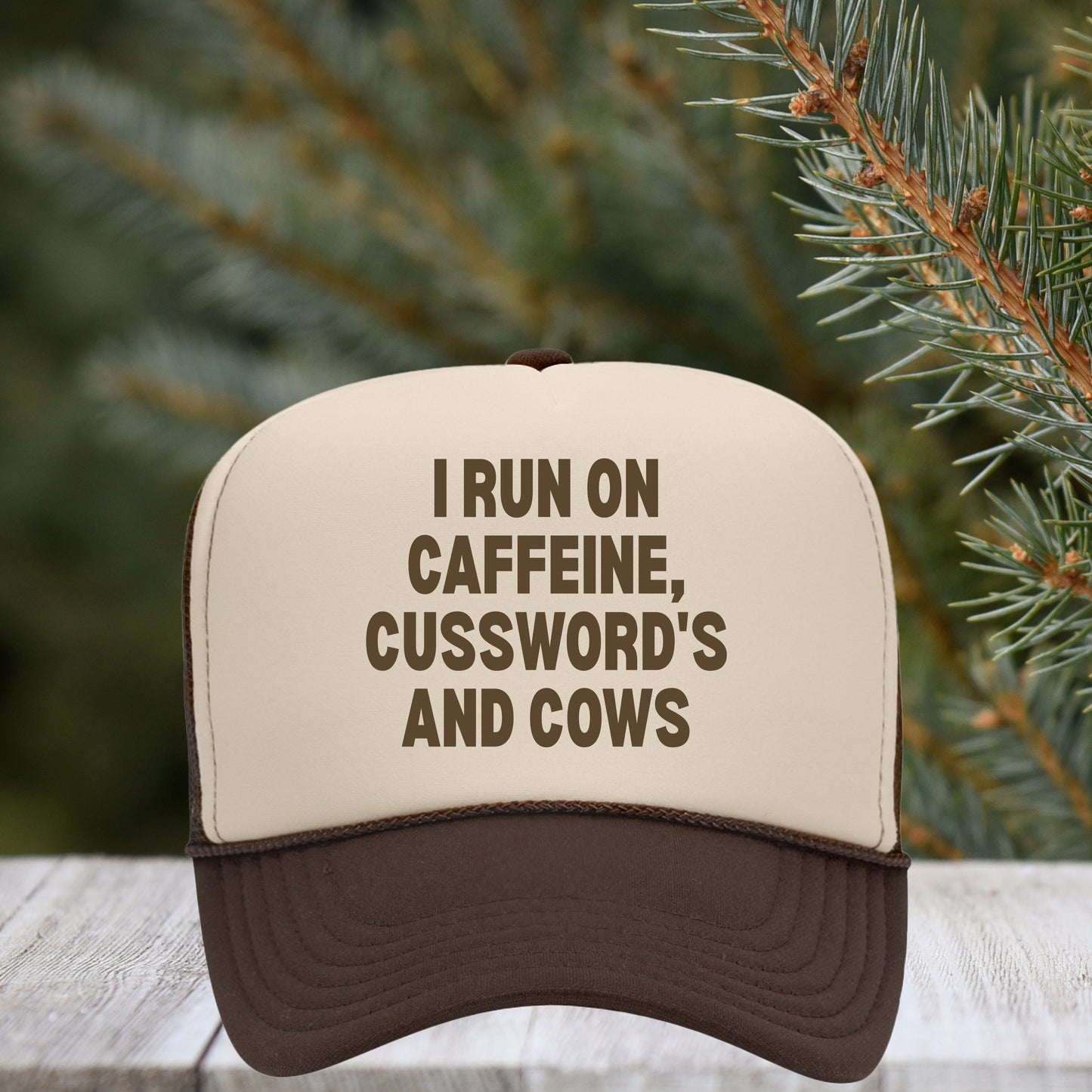 I Run On Caffeine, Cussword's And Cows