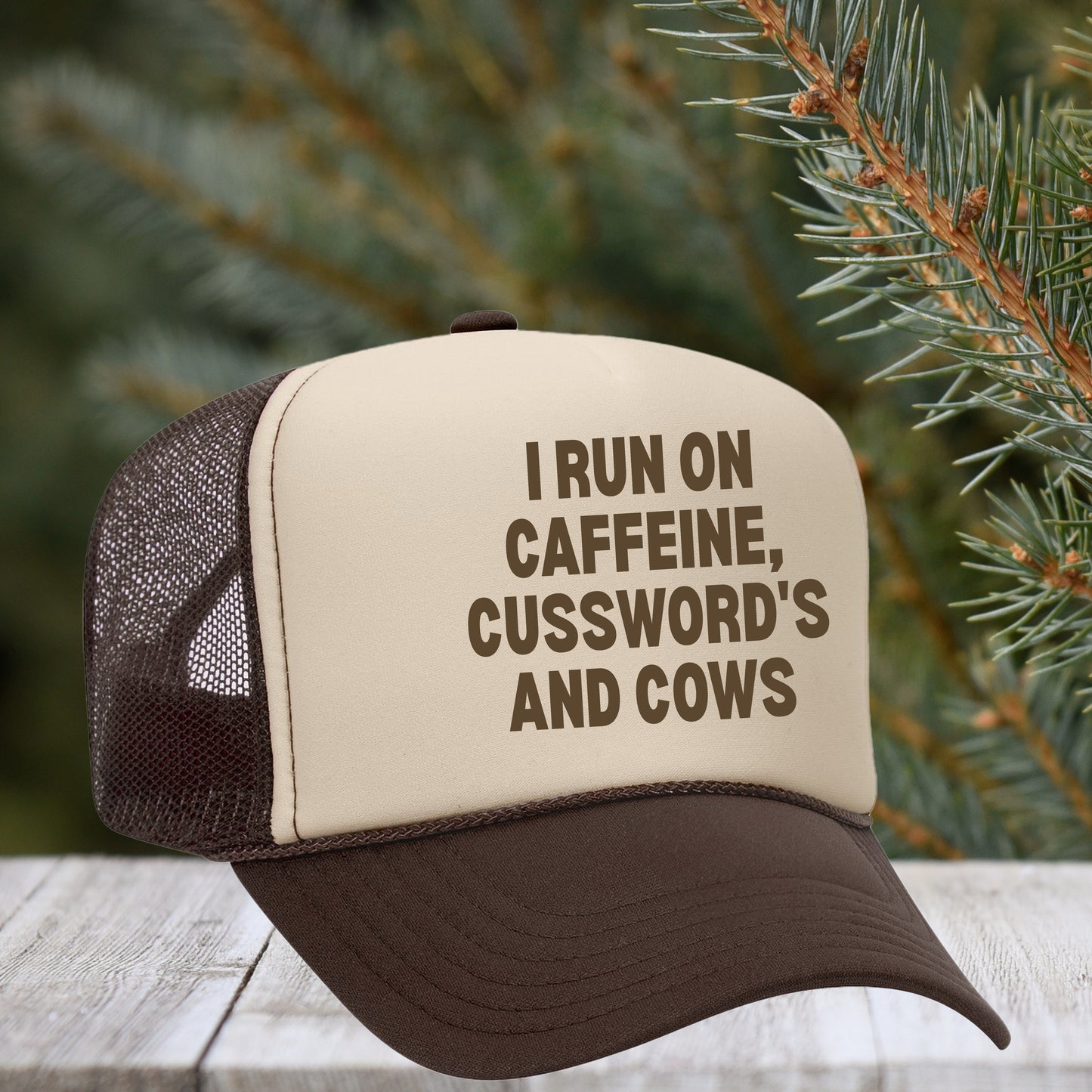 I Run On Caffeine, Cussword's And Cows