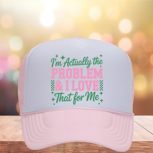 I'm Actually The Problem
