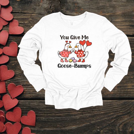 You Give Me Goose-Bumps